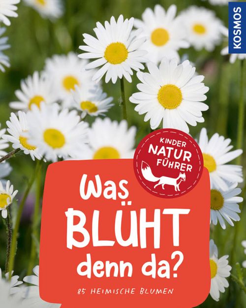 Was blüht denn da? Naturführer für Kinder