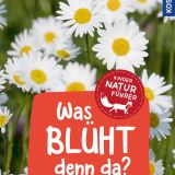 Was blüht denn da - Naturführer für Kinder